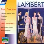 Lambert: Piano Concerto / Merchant Seamen / Suite / Pomona