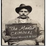 The Master Criminal (Annotated)