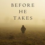 Before He Takes (A Mackenzie White Mystery—Book 4)