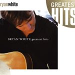 Bryan White: Greatest Hits