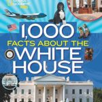 1,000 Facts About the White House