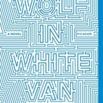 Wolf in White Van: A Novel