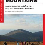 AMC’s Best Day Hikes in the White Mountains: Four-season Guide to 60 of the Best Trails in the White Mountain National Forest