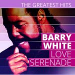 The Greatest Hits: Barry White – Love Serenade