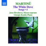 Martinu: The White Dove – Songs, Vol. 4