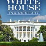 The White House: Inside Story
