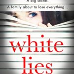White Lies: A gripping psychological thriller with an absolutely brilliant twist