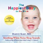 The Happiest Baby On the Block: Soothing White Noise Sleep Sounds