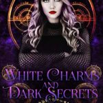 White Charms and Dark Secrets (Grey Witch Book 2)