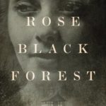 White Rose, Black Forest