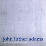 John Luther Adams – In the White Silence