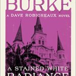 A Stained White Radiance (Dave Robicheaux Book 5)