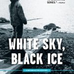 White Sky, Black Ice (Nathan Active Mysteries Book 1)