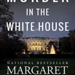 Murder in the White House (Capital Crimes Book 1)