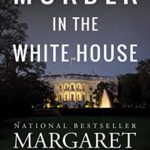 Murder in the White House (Capital Crimes Book 1)