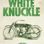 White Knuckle: The Story of The Motorcycle Cannonball