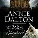 The White Shepherd (An Anna Hopkins Mystery Book 1)