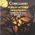 Corigliano: Oboe Concerto / 3 Irish Folk Song Settings / Poem for October