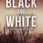 Black and White (The Dismal, Florida Suspense Series Book 1)