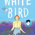 White Bird: A Wonder Story