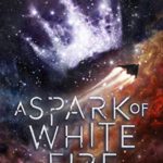 A Spark of White Fire (Celestial Trilogy Book 1)