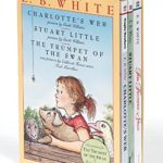 E. B. White Box Set: Charlotte’s Web, Stuart Little, The Trumpet of the Swan