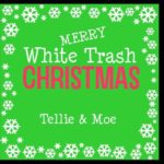Merry White Trash Christmas