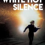 White Hot Silence: A Novel