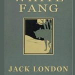 White Fang: 100th Anniversary Collection