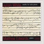Julian White Works for Solo Piano