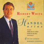 Robert White Sings Handel Arias (Virgin Classics)