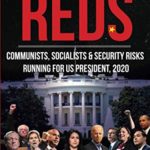 WHITE HOUSE REDS: Communists, Socialists & Security Risks Running for US President, 2020