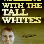 Walking with the Tall Whites