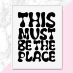 This Must Be The Place Print, Talking Heads, Black and White Poster, Scandinavian Print, Minimalist, Motivational Wall Art, Retro Typography Print, Unframed (11X14 INCH)