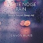 White Noise Rain: Steady Sound Sleep Aid