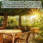 Summer Garden Outdoor Dining (feat. Atmospheres White Noise Sounds, Forest Atmosphere Sounds, Forest Breeze Sounds FX, Forest Nature Sounds, Ocean Atmosphere Sounds & Nature Scenario Sounds)